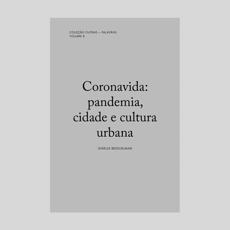 [lançamento] coronavida: pandemia, cidade e cultura urbana - giselle beiguelman
