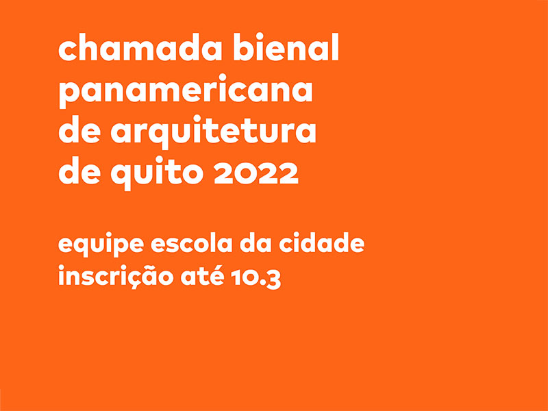 chamada para bienal panamericana de arquitetura de quito 2022 - equipe escola da cidade