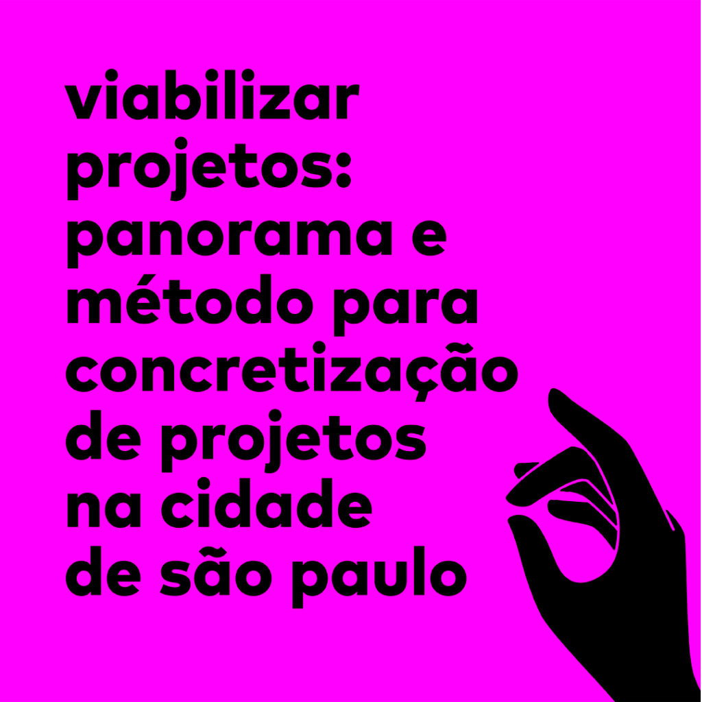 Viabilizar projetos: Panorama e método para concretização de projetos na cidade de São Paulo