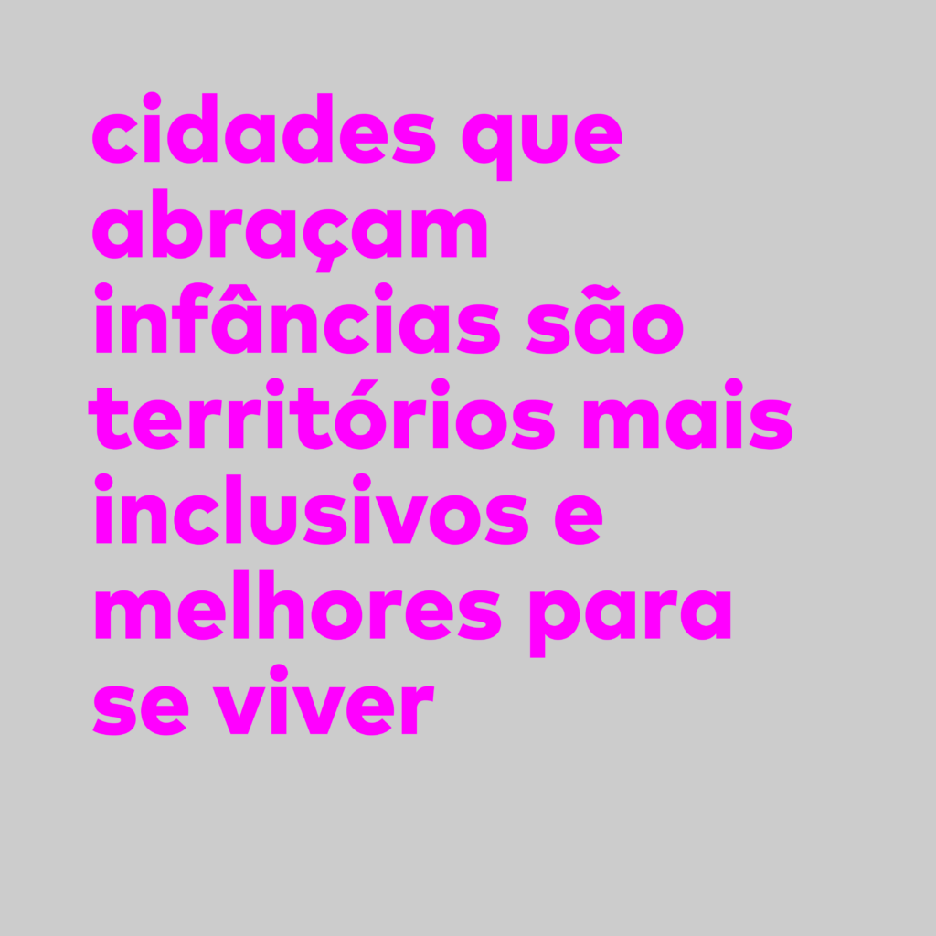 Cidades que abraçam infâncias são territórios mais inclusivos e melhores para se viver